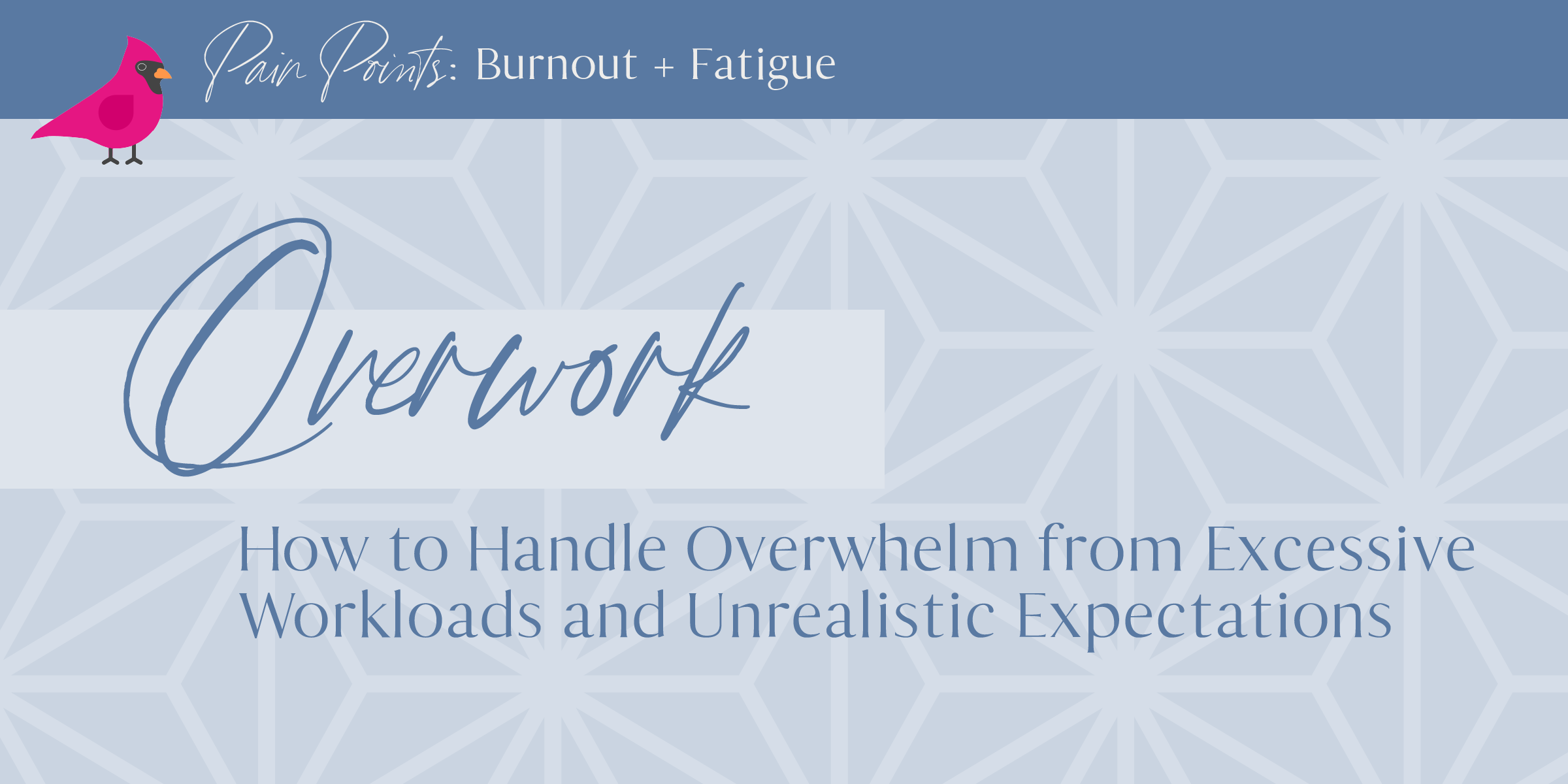 Pain Points | Overwork: Feeling Overwhelmed by Excessive Workloads and Unrealistic Expectations